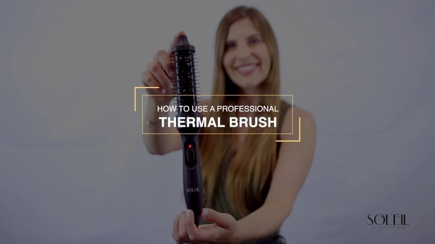 Picture of: How to use the new Soleil Professional Thermal Brush